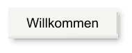 Willkommen